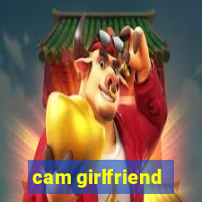 cam girlfriend